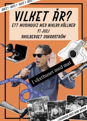 17 juli i växthuset med mat- musikquiz +konsert med Mon Rayon